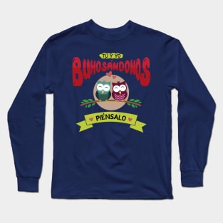 Tu y Yo Buhosándonos Long Sleeve T-Shirt